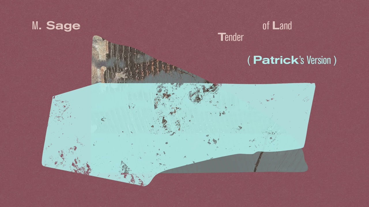 M. Sage - Tender of Land (Patrick's Version) [Official Video]