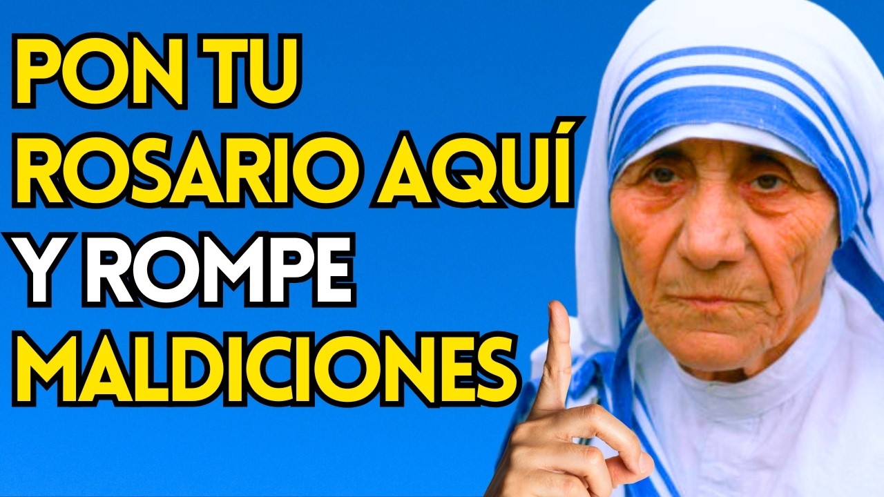 Madre Teresa REVELA: Pon Tu ROSARIO Aquí Y Rompe Toda MALDICIÓN Familiar
