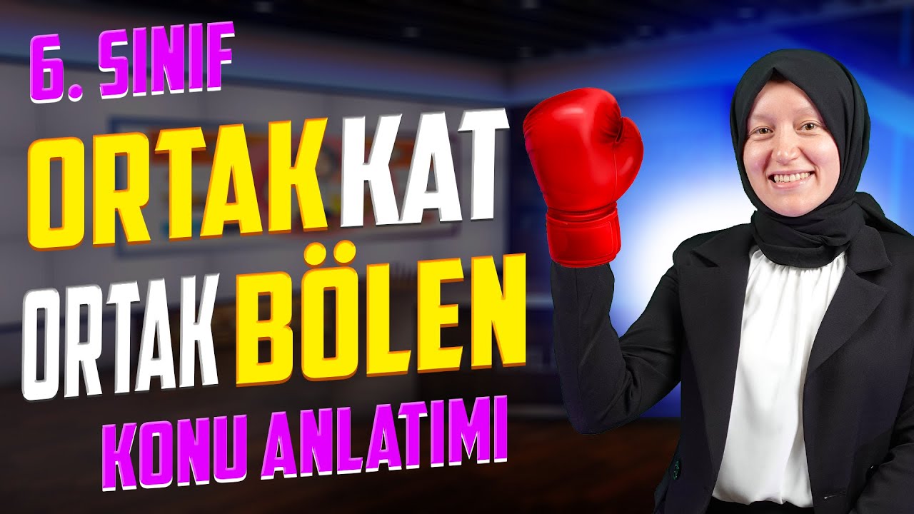 11) Ortak Kat Ortak Bölen Konu Anlatımı | 6. Sınıf Matematik