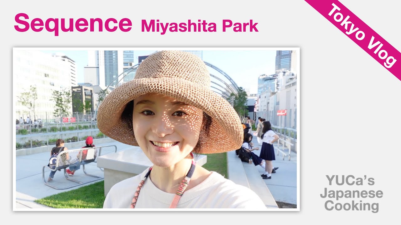 Tokyo Vlog : New Spot In Shibuya! Sequence Miyashita Park | Hotel Review | YUCa's Japanese Cooking