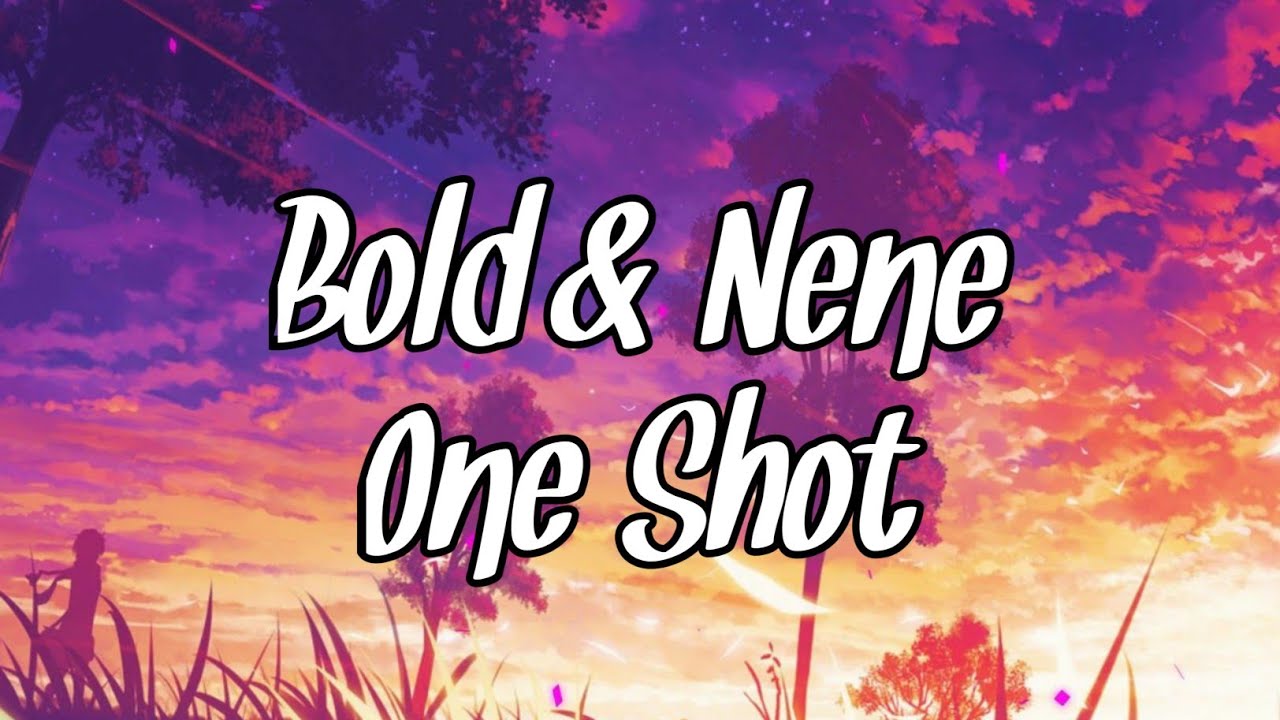 Bold & Nene (One Shot) үгтэй