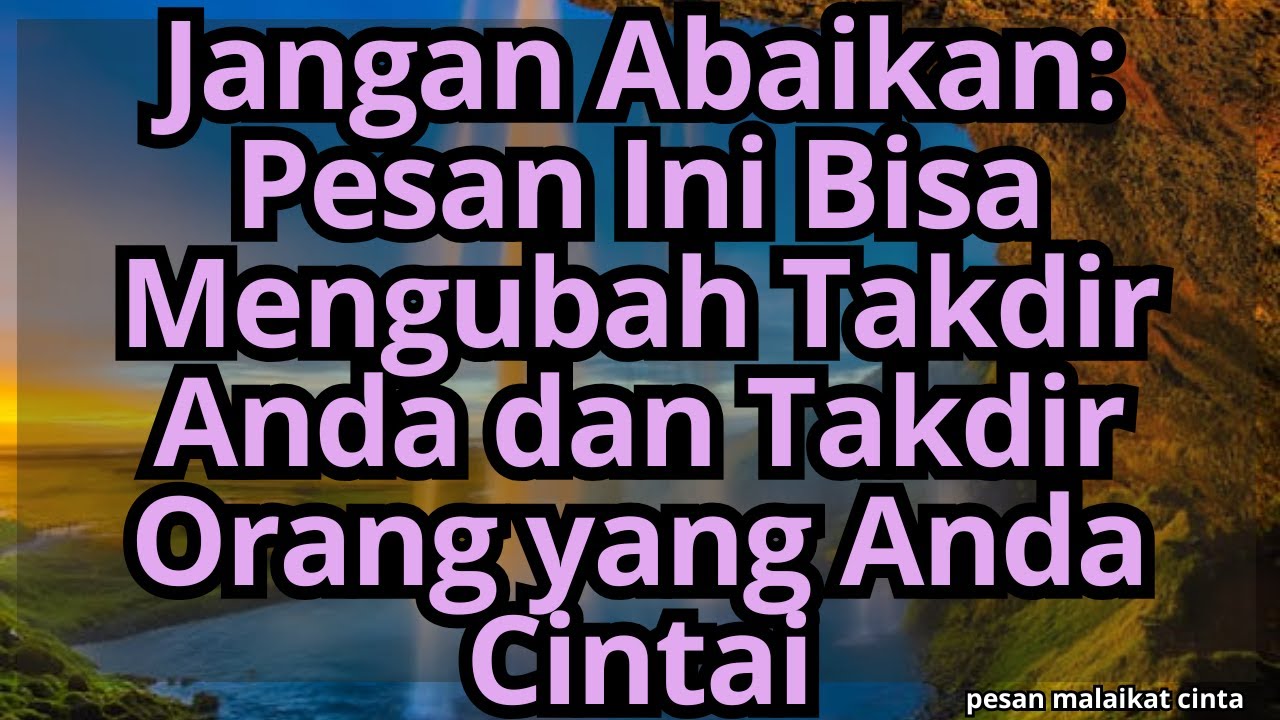 💌Jangan Abaikan: Pesan Ini Bisa Mengubah Takdir Anda dan Takdir Orang yang Anda Cintai
