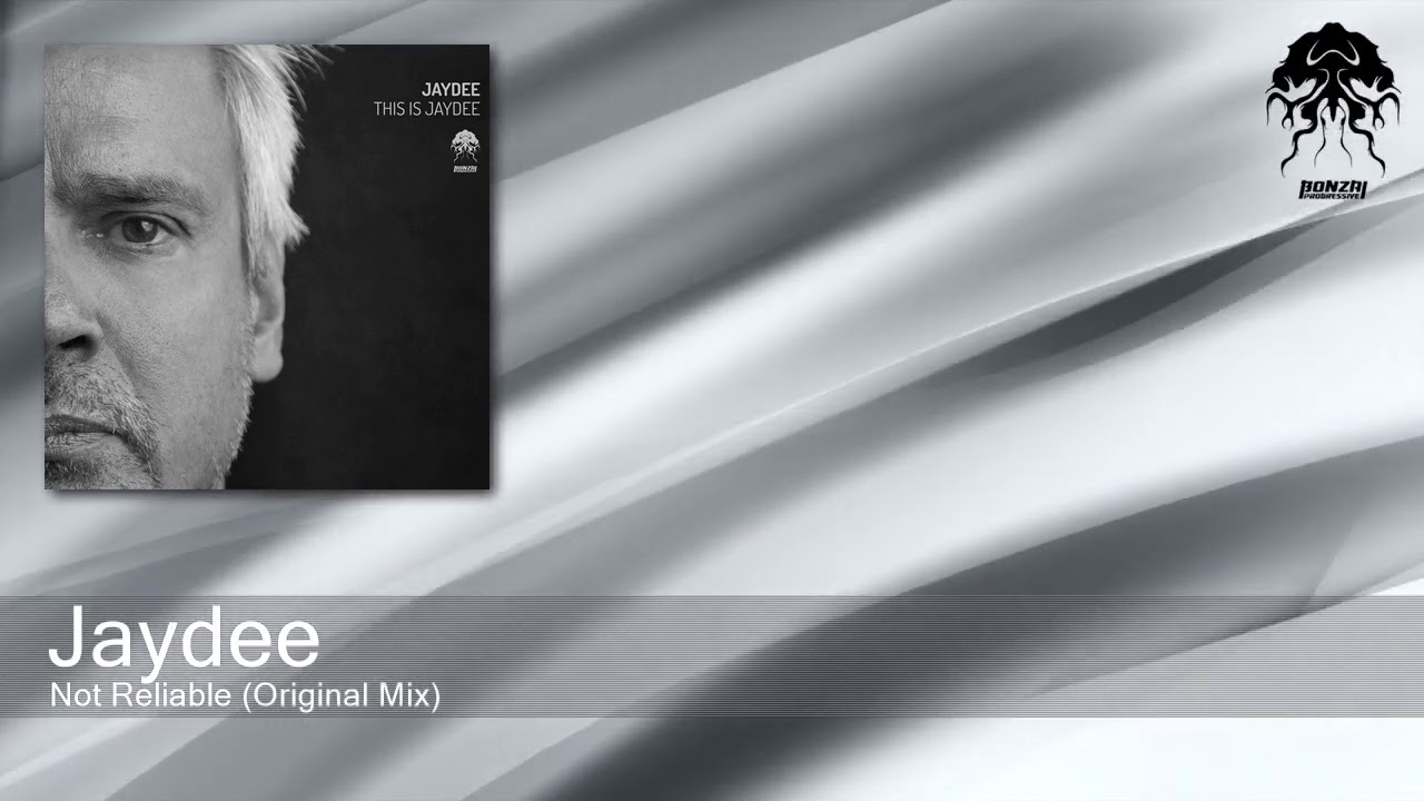 Jaydee - Not Reliable (Original Mix) [Bonzai Progressive]