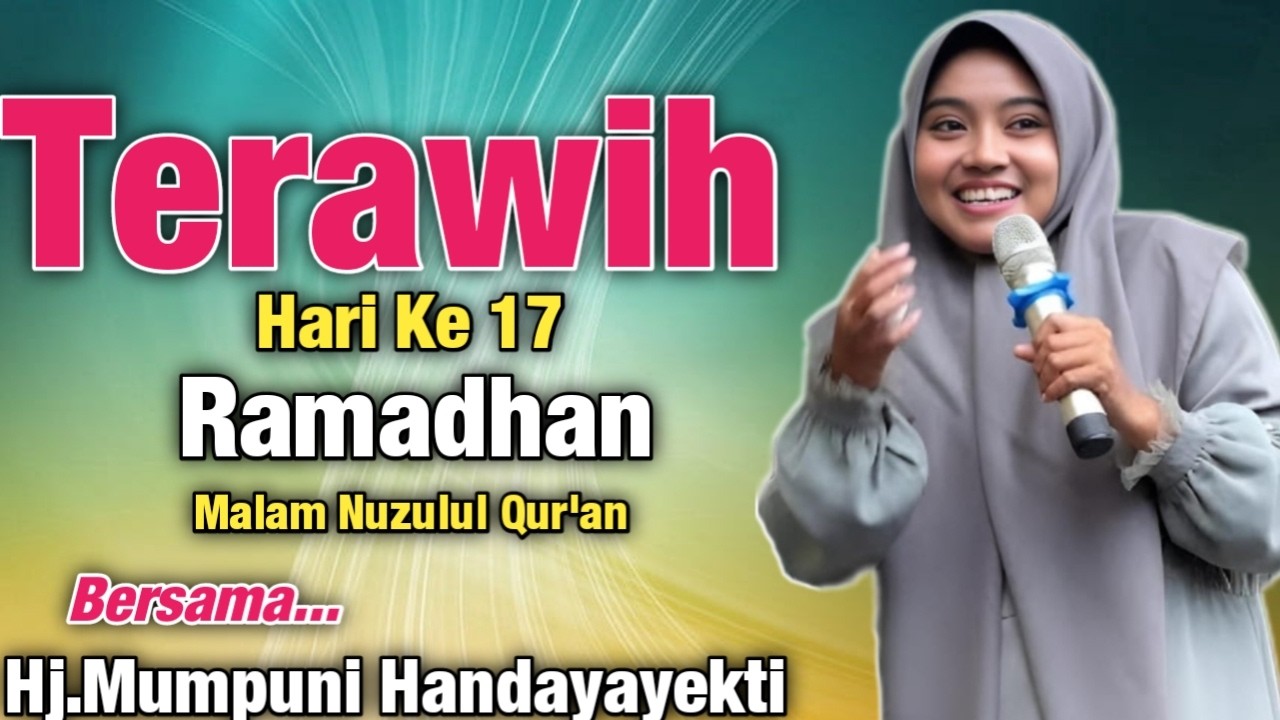 Terawih Puasa Hari Ke 17 Romadhon Malem Nuzulul Quran || Ustadzah.Mumpuni Handayayekti 2026