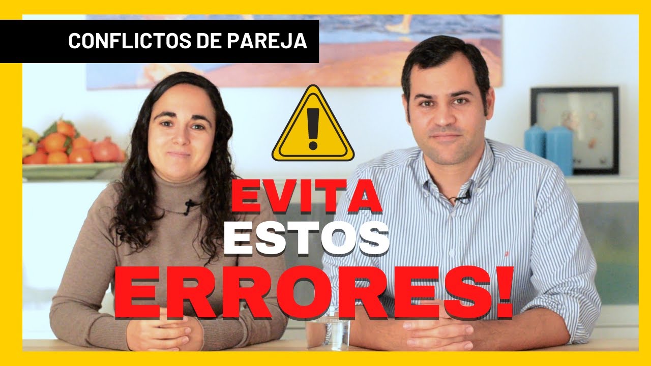 ⚠️ 7 ERRORES a EVITAR en una DISCUSIÓN de PAREJA