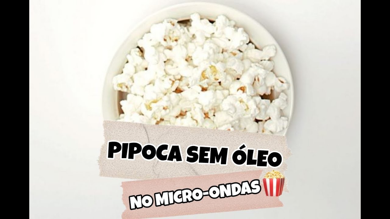 Pipoca SEM &Oacute;LEO | SEGREDO | Pipoca no Microondas