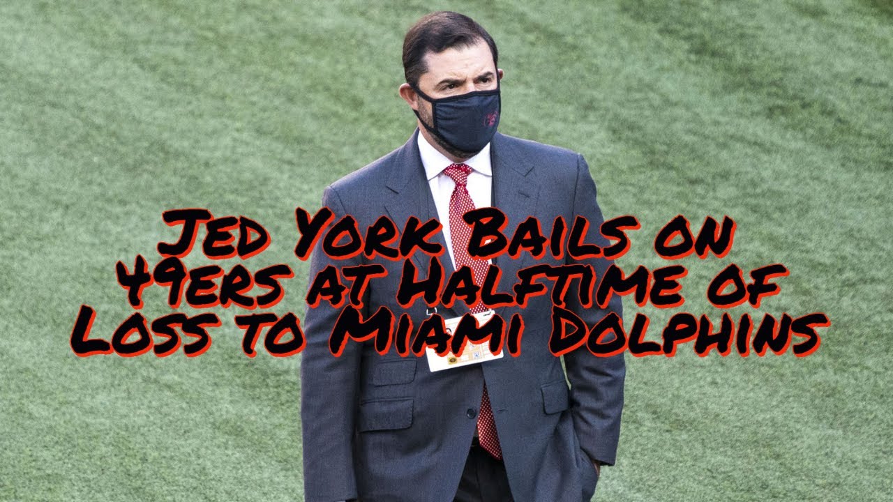 Jed York Bails on 49ers at Halftime of Loss to Miami Dolphins