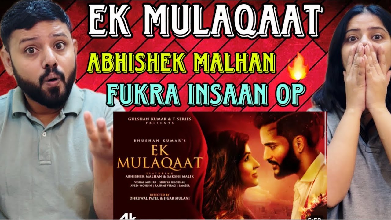 Ek Mulaqaat Song Reaction | Abhishek Malhan, Sakshi Malik | Vishal, Shreya Ghoshal |