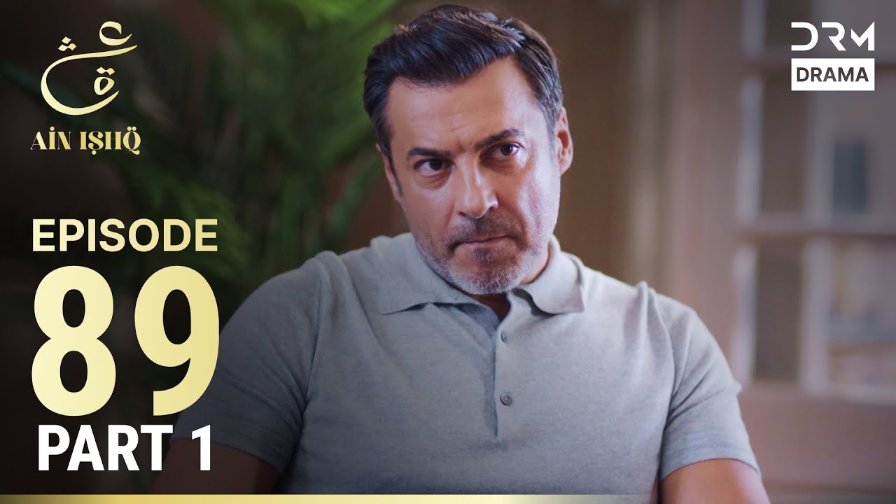 Turkish Drama in Urdu | Ain Ishq | Episode 89 - Part 1 | One Love | UD1O