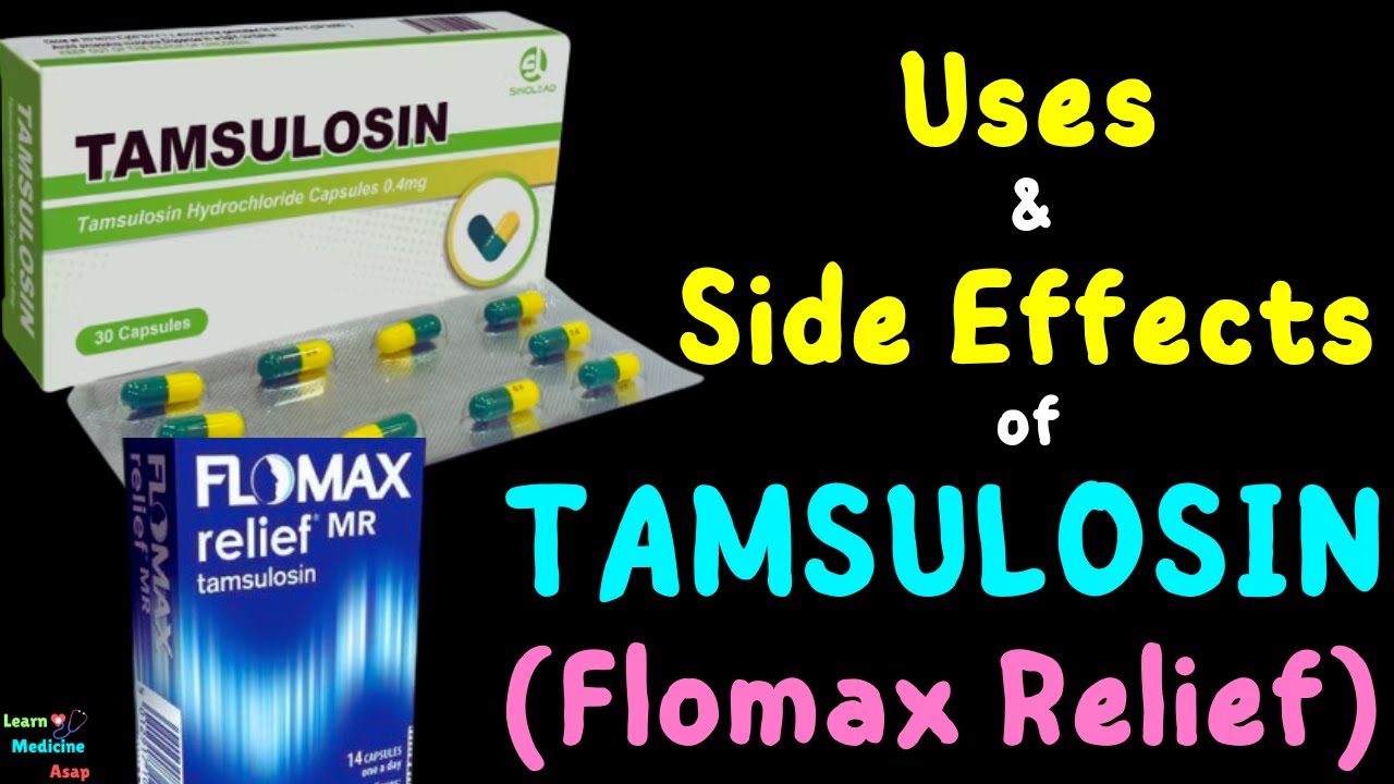 Tamsulosin (Flomax Relief) - Uses, Side Effects and Role of Tamsulosin in Kidney Stones