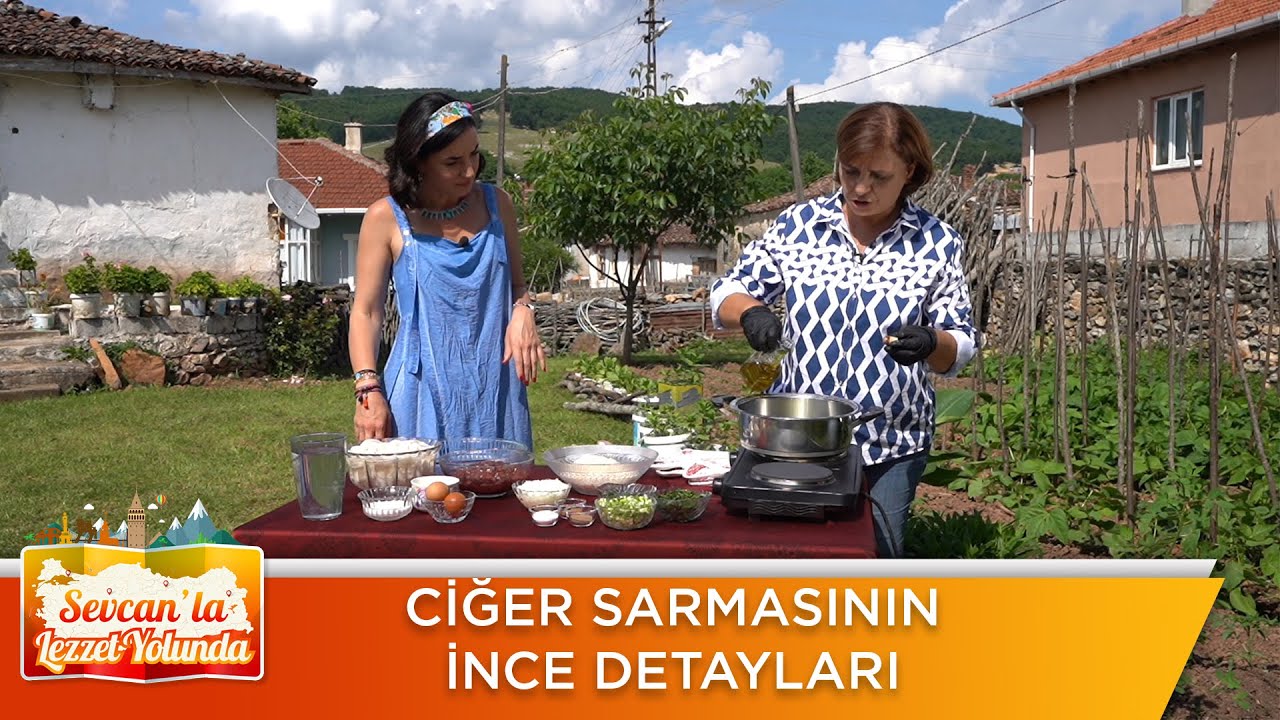 Balkanlardan Türkiye'ye gelmiş bir lezzet: Ciğer Sarması | Sevcan'la Lezzet Yolunda
