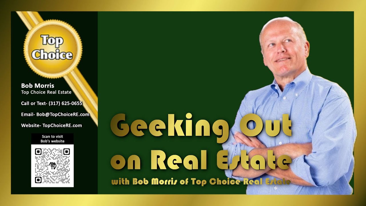 Bob Morris of Top Choice Real Estate in Central Indiana visits Geeking Out On Real Estate