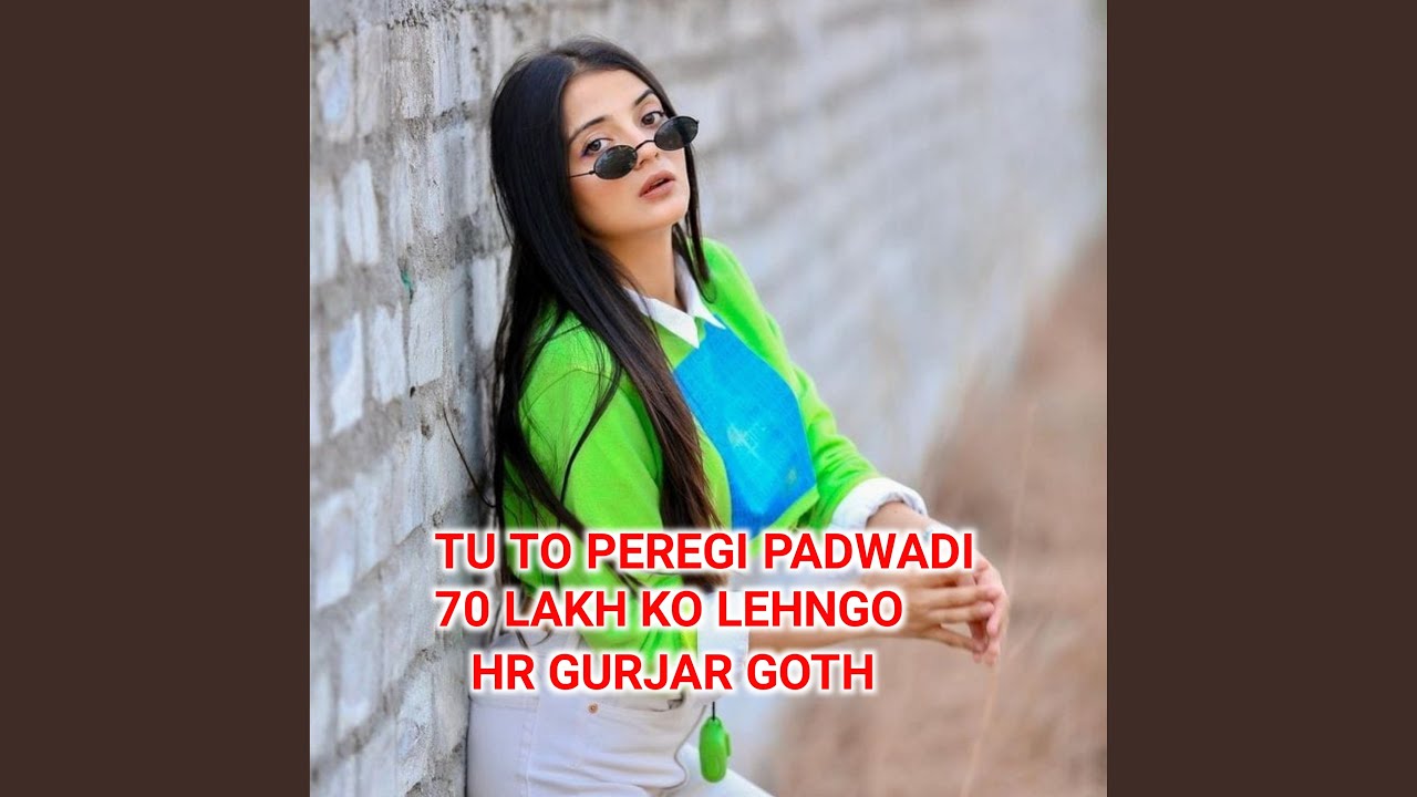 Tu To Peregi Padwadi 70 Lakh Ko Lehngo