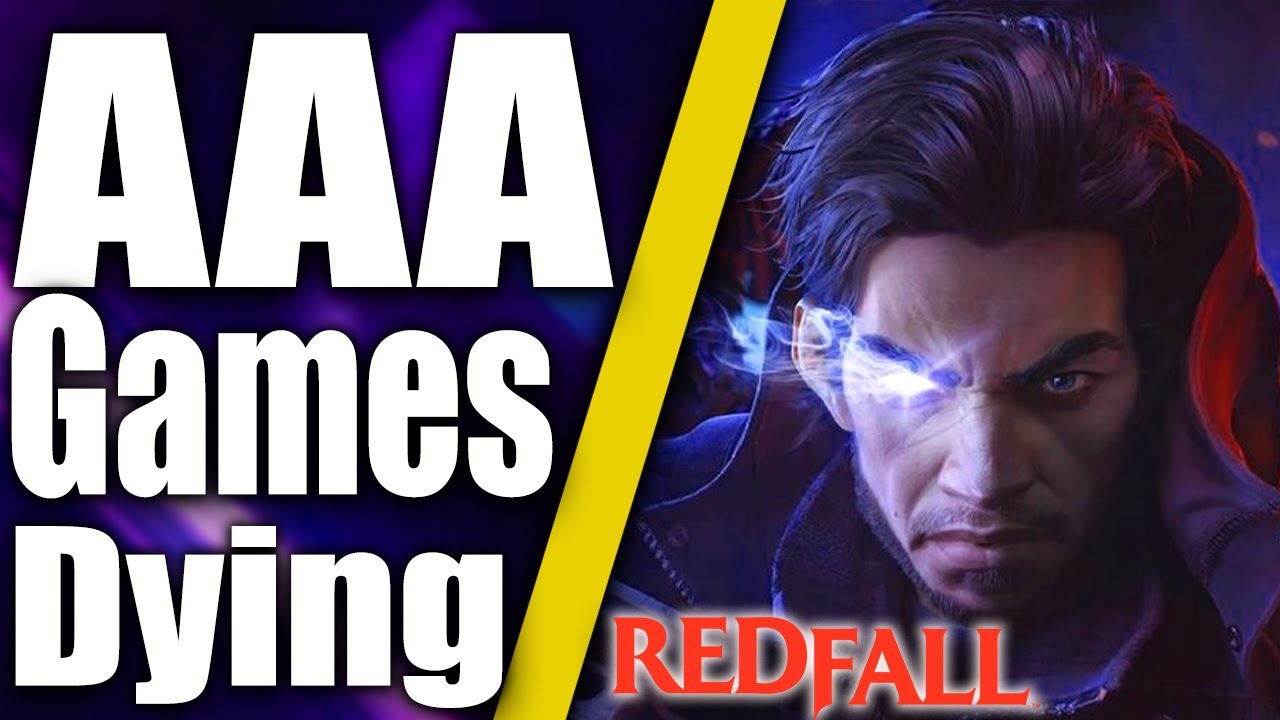 AAA Games are dying - Redfall Edition