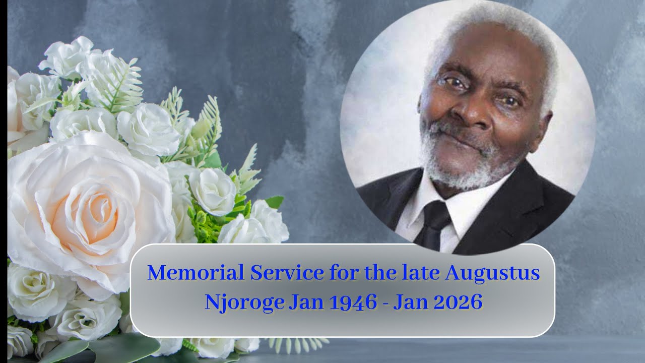 Memorial Service for the late Augustus  Njoroge Jan 1946 - Jan 2026 | 11-01-2026