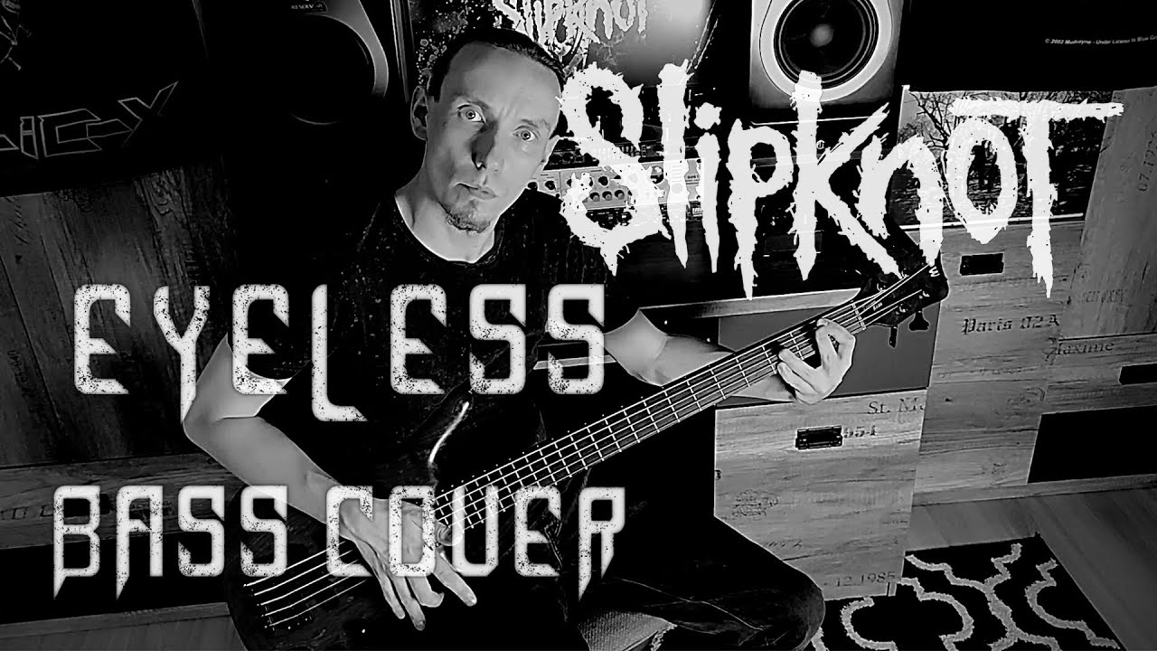 Slipknot - Eyeless (bass cover)