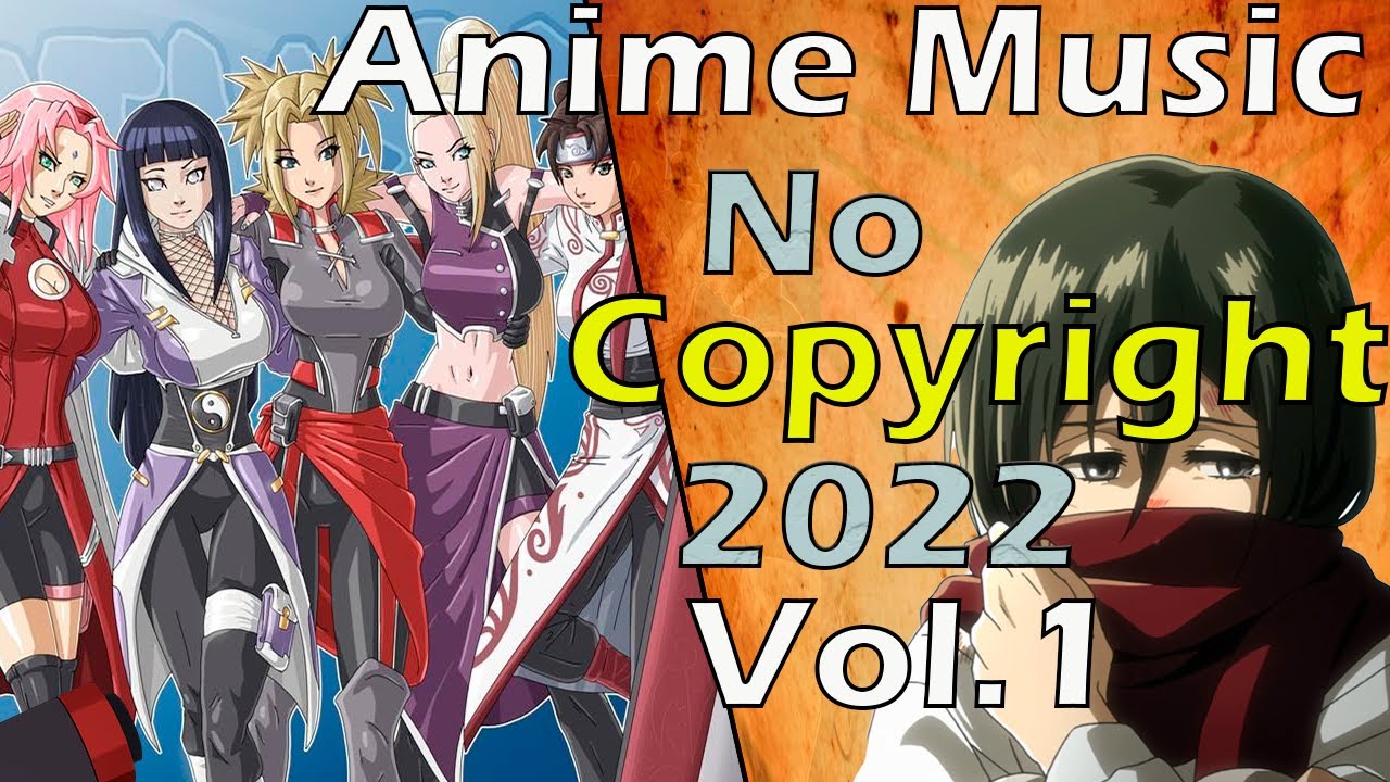 M&uacute;sica Anime Sin Copyright 2022 - Parte 1