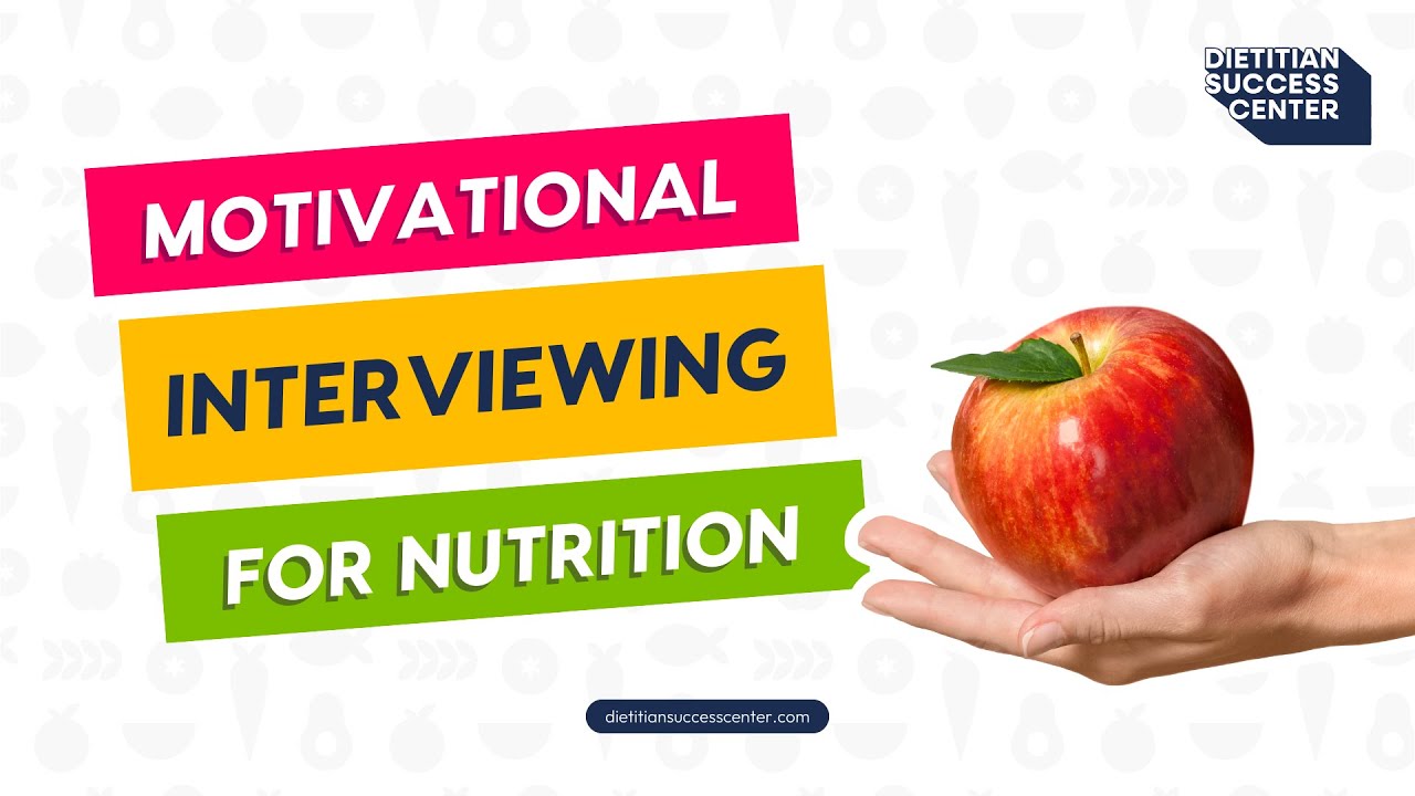Motivational Interviewing for Nutrition Counseling