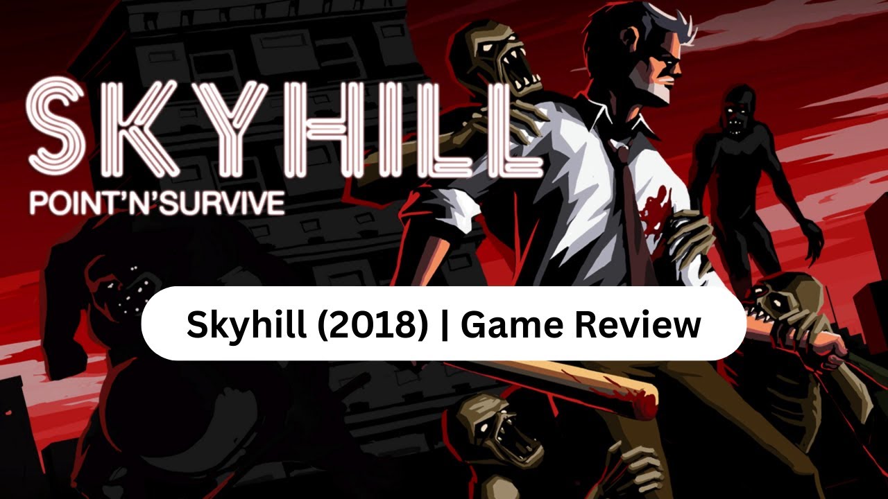 Skyhill (2018) | Game Review