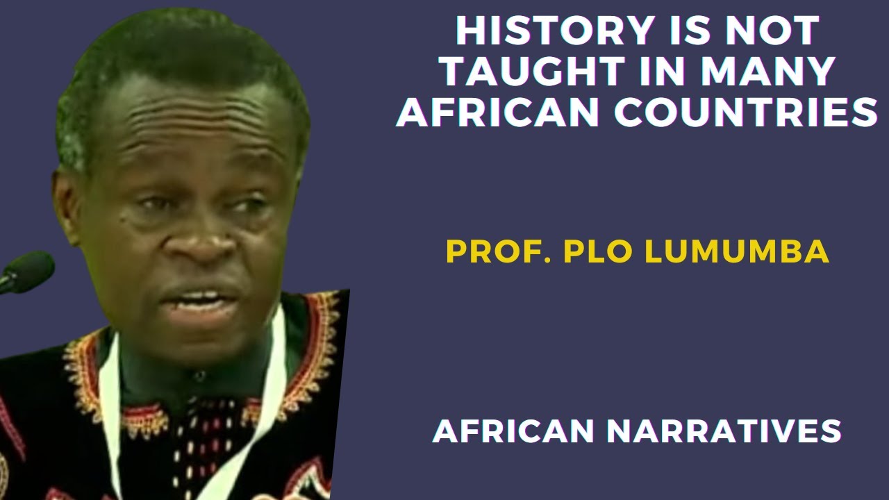 Africans Don't Know Their Own History | Prof. PLO Lumumba