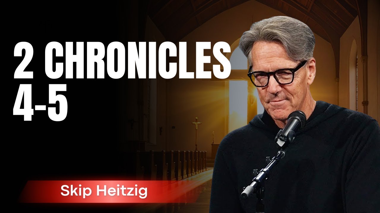 Skip Heitzig Podcast_ 2 Chronicles 4-5