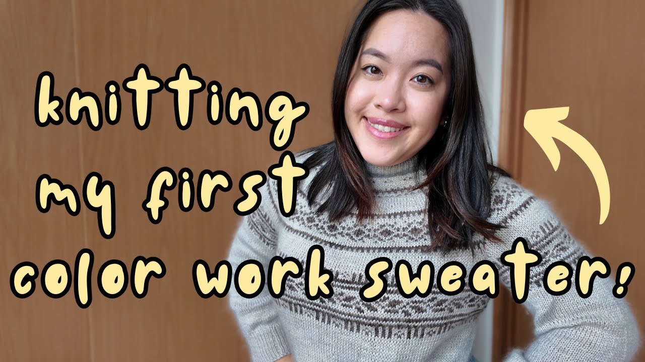 knitting my first color work sweater! | the porcelain yoke sweater by leknit, knitting vlog