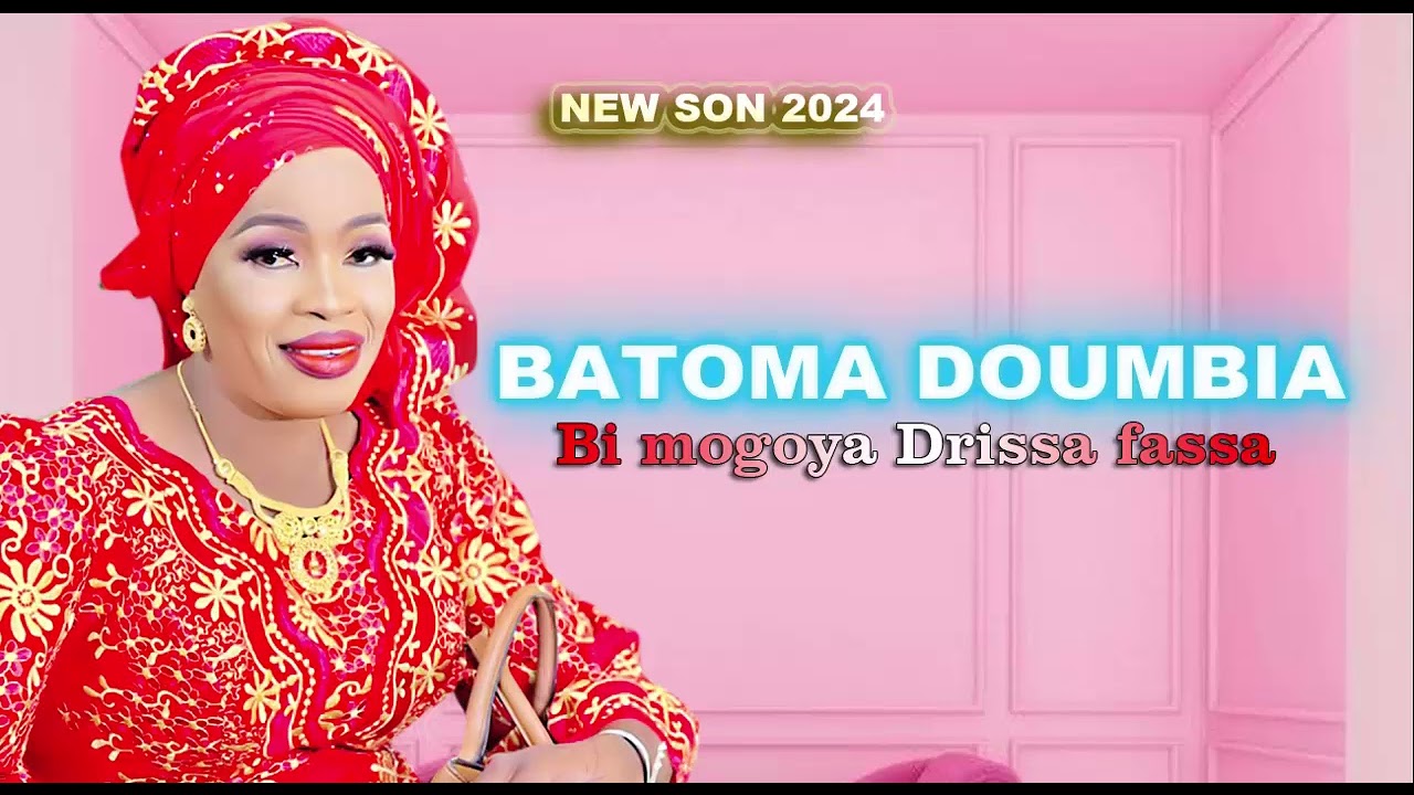 Batoma doumbia_bi mogoya drissa fassa_son 2024