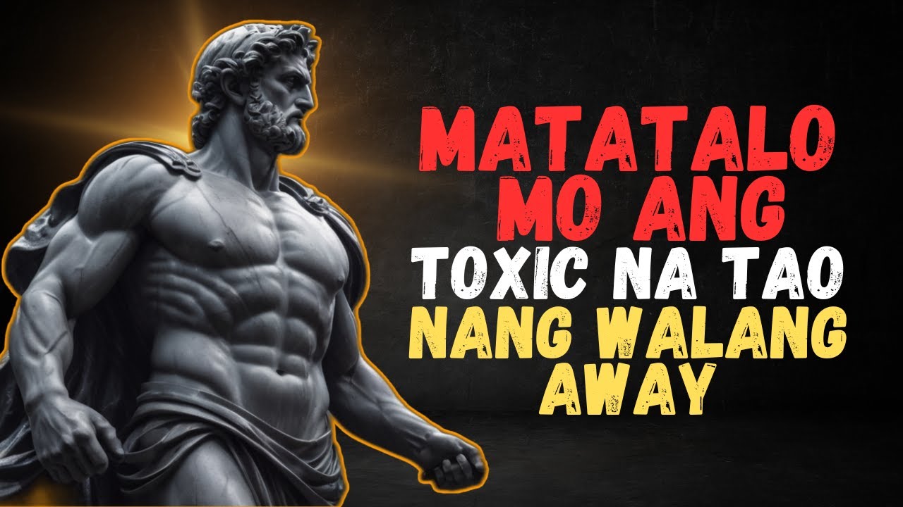 6 Mind Tricks Para Mawala ang Power ng Toxic People | The power of Stoicism