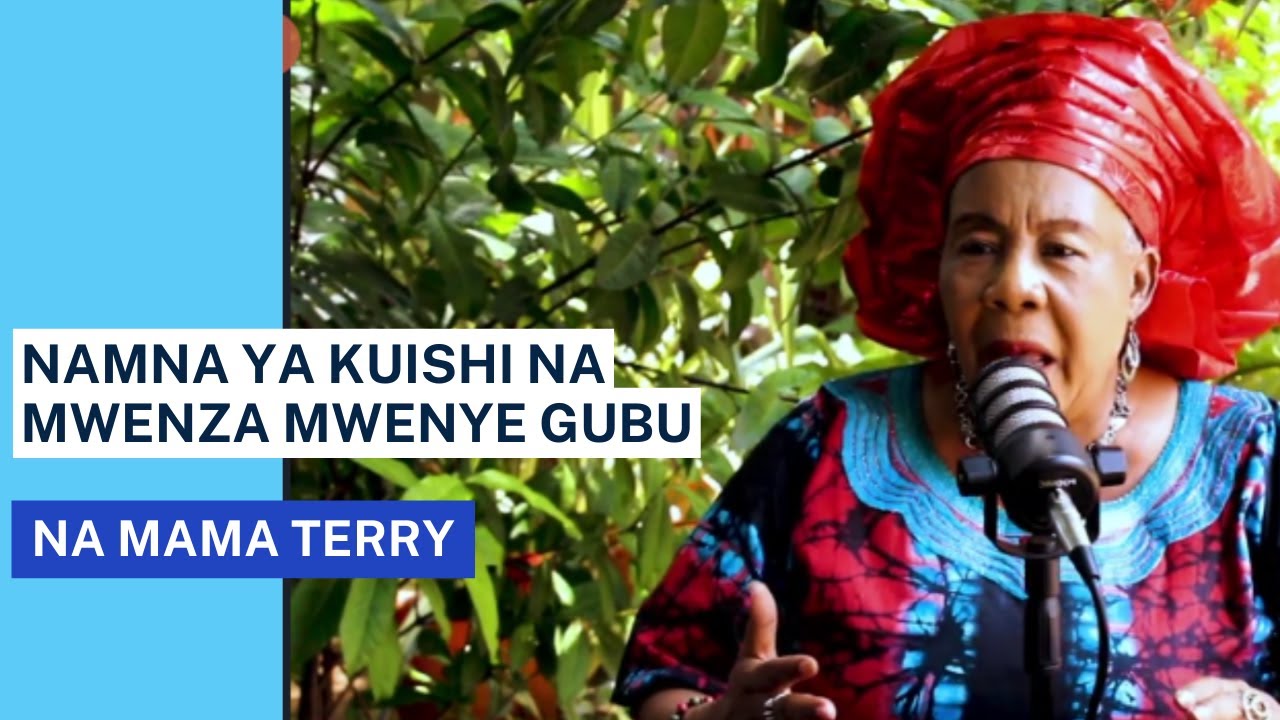 FIX YOU: Namna ya kuishi na Mwenza/Mpenzi mwenye GUBU, MAMA TERRY anakupa SIRI muhimu sana