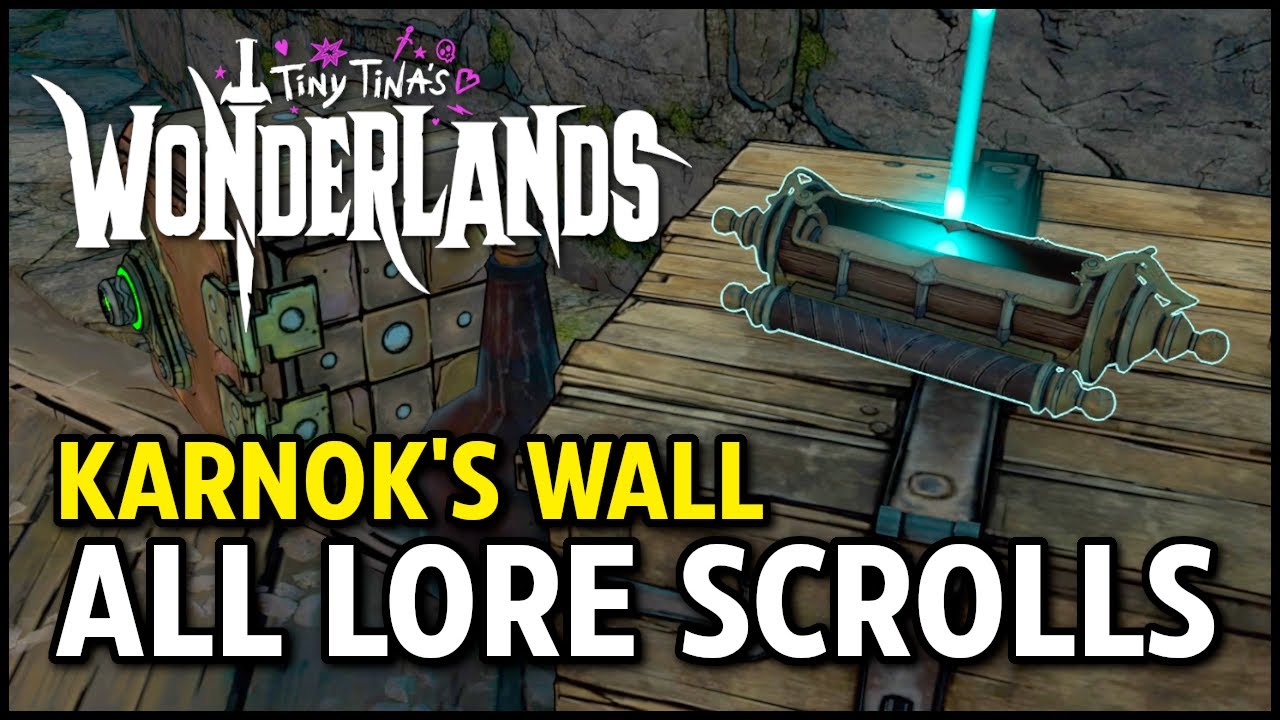 All Lore Scrolls: Karnok's Wall - Tiny Tina's Wonderlands