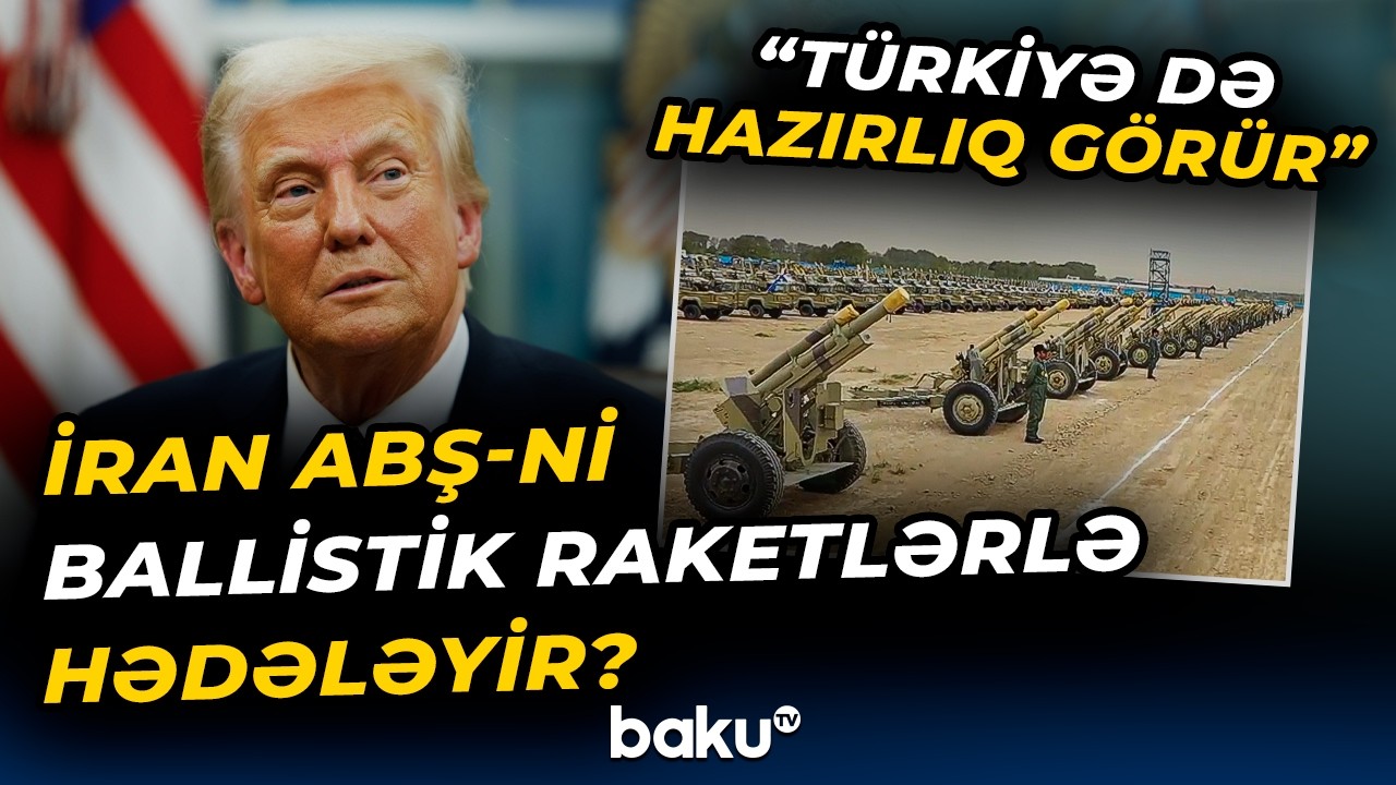 Yaxın Şərqdə müharibə ehtimalı yenidən yüksəldi! | Savaş başlasa da, Türkiyə də... - Baku TV