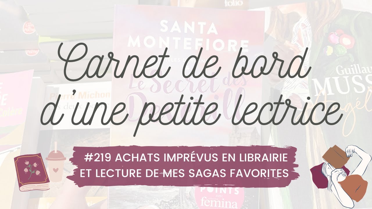 Carnet de bord #219 Achats imprévus en librairie et lecture de mes sagas favorites