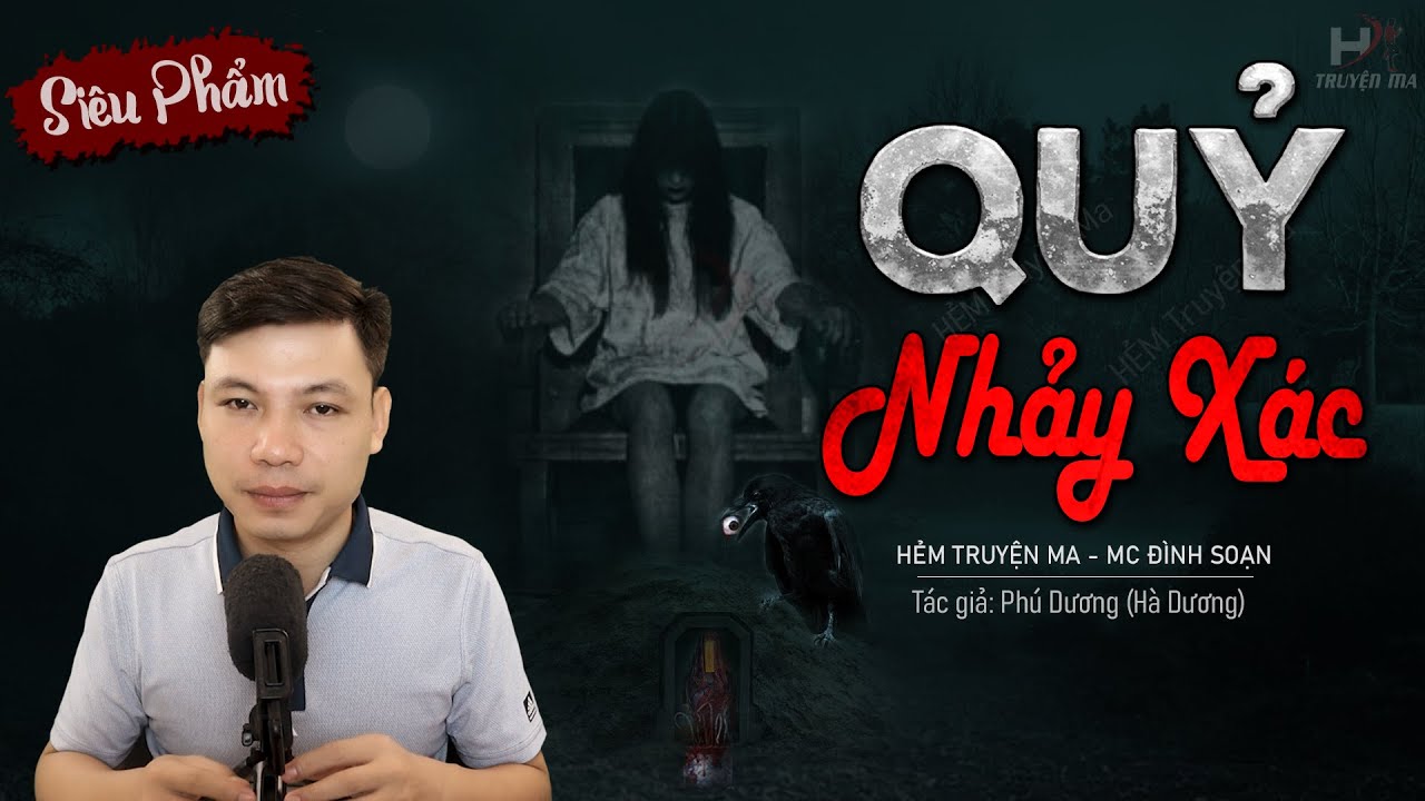 [Siêu Phẩm] Truyện Ma: Quỷ Nhảy Xác - Chôn Bùa Nhốt Vong Hồn Trong Nhà TG Phú Dương MC Đình Soạn Kể