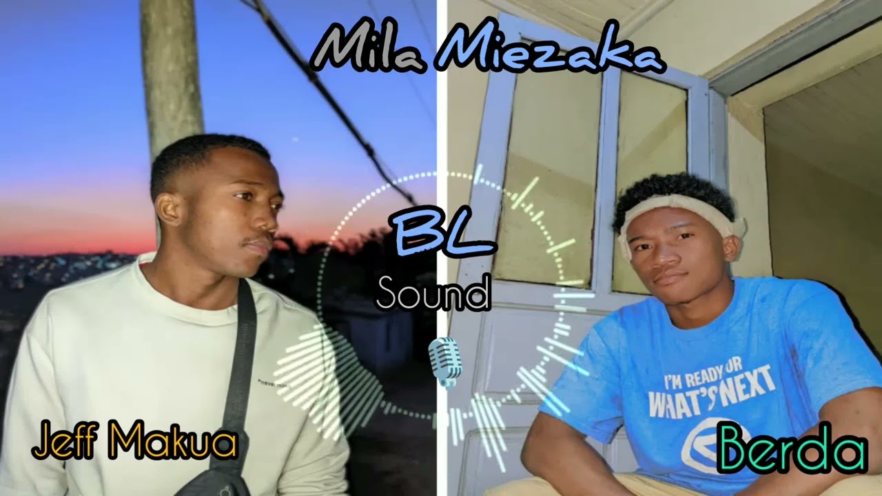Berda Feat Jeff Makua -mila miezaka -(nouveauté 2024 by BL SOUND 🎙️)