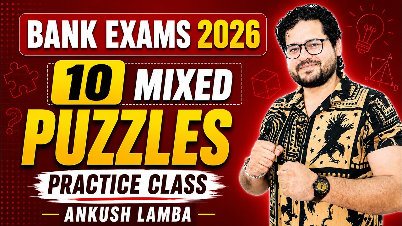 10 Mixed Puzzles Practice Class | Bank Exams 2026 | Reasoning By Ankush Lamba