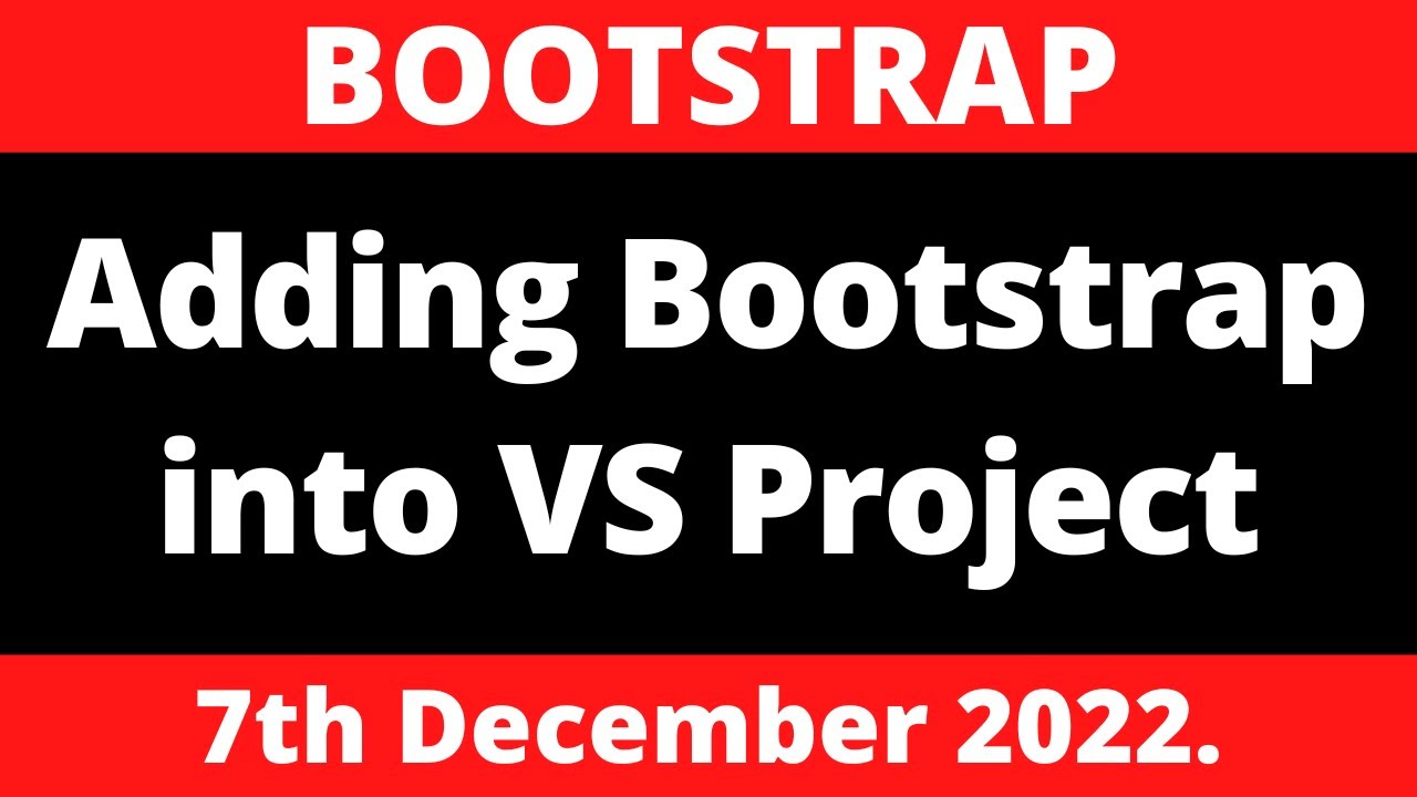 BOOTSTRAP Adding Bootstrap into Visual Studio 2022 Project