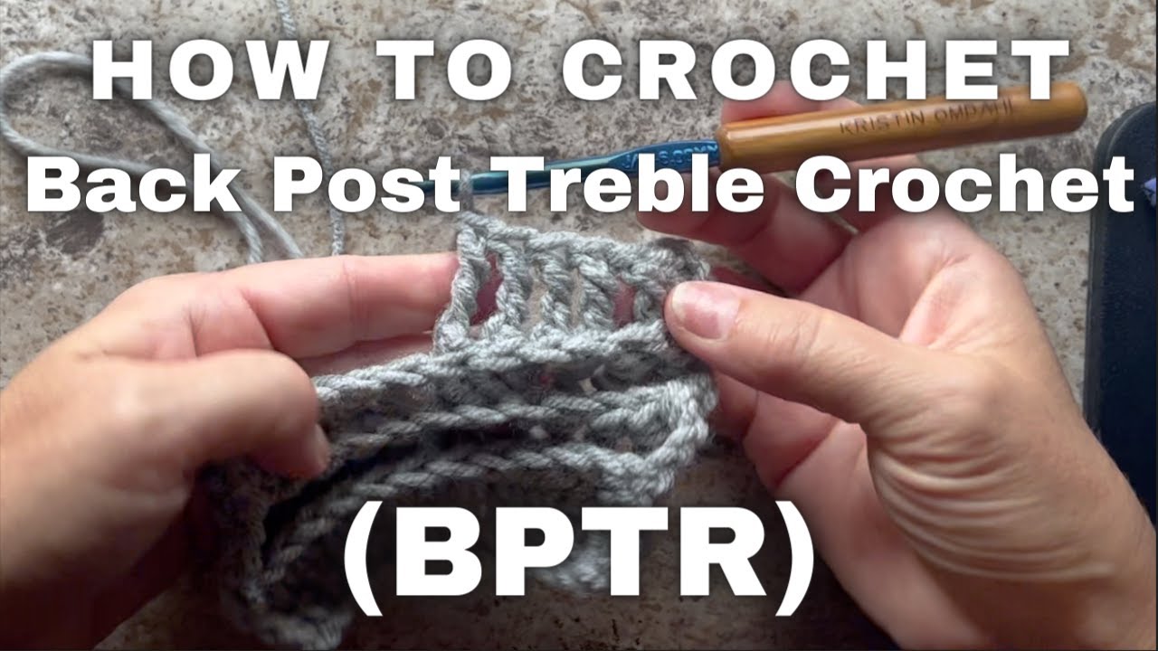 How to Make Back Post Treble Crochet Stitch BPTR