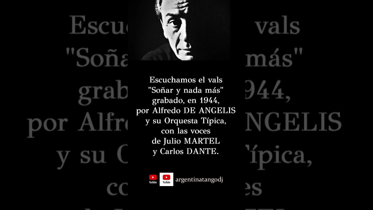 Alfredo DE ANGELIS & Julio MARTEL / Carlos DANTE: Soñar y nada más (VALS) 