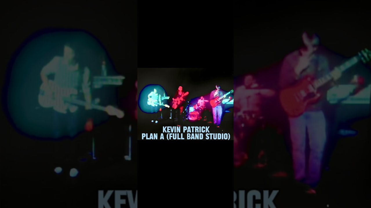 Kevin Patrick - Plan A (Full Band Studio)