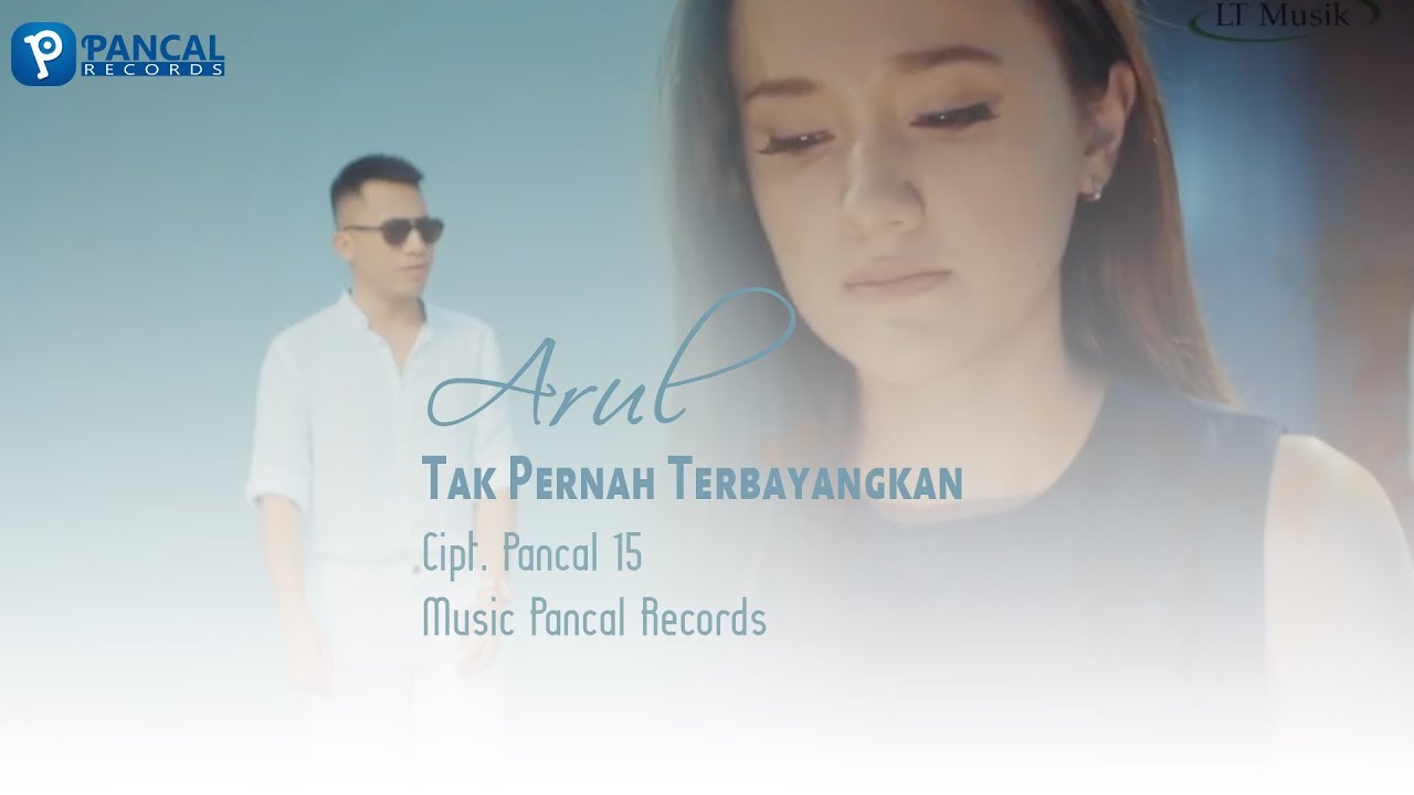 Arul - Tak Pernah Terbayangkan Cipt.  Pancal 15