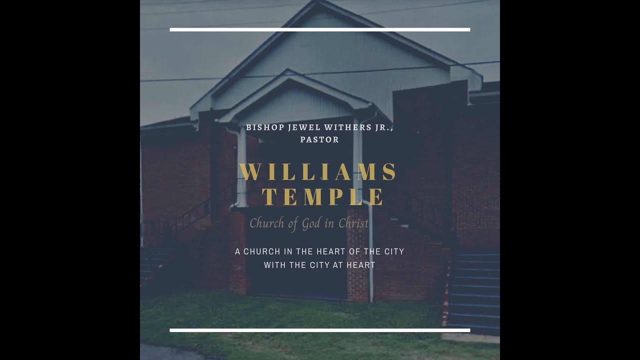 Welcome to Williams Temple COGIC Livestream