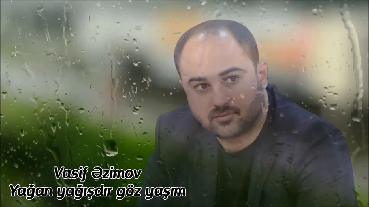 Vasif Azimov - Yağan Yağışdır G&ouml;z Yaşım (Original Official Audio)