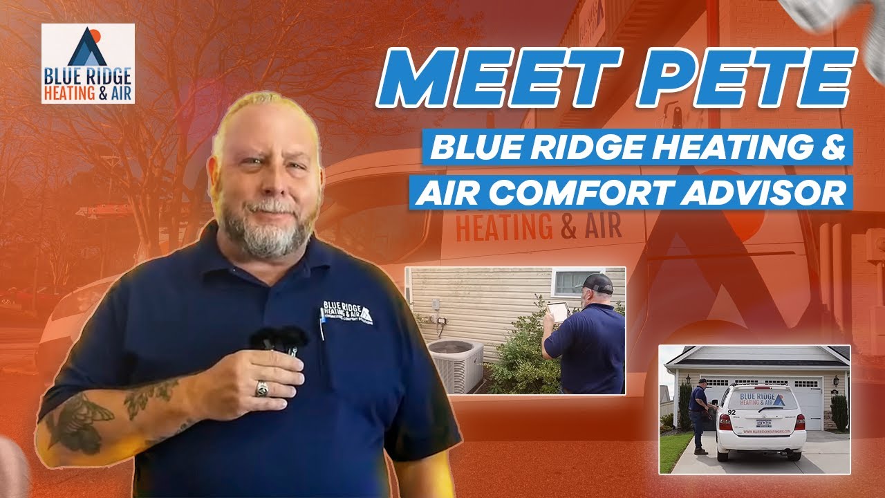 Meet Pete  - A Blue Ridge Heating and Air Comfort Advisor