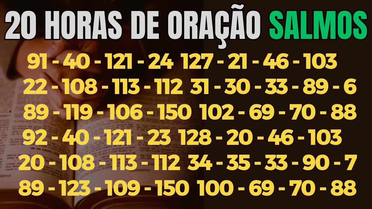 PODEROSA ORAÇÃO DOS SALMOS-12-25-51-30-21-8-32-33-35-73-77-28-18 66-119-157-56-66-73-139-140-145-150