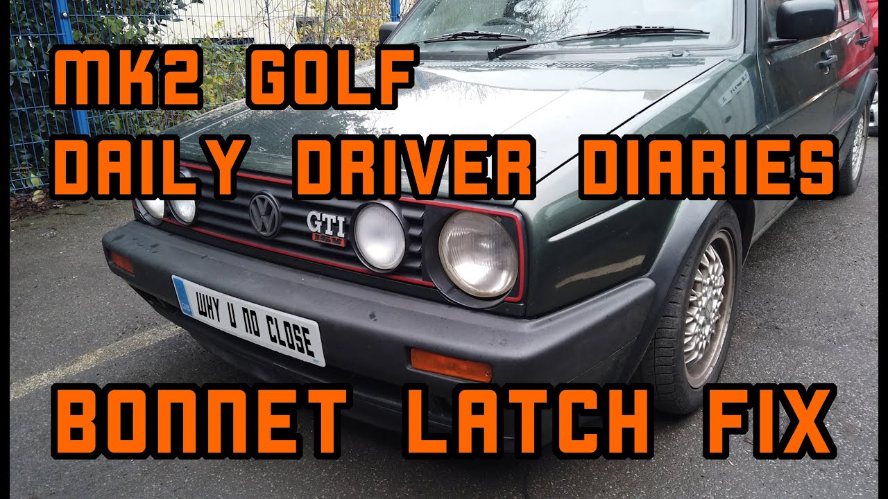 VW Mk2 Golf GTi 16v Bonnet Catch Repair - Daily Driver Diaries
