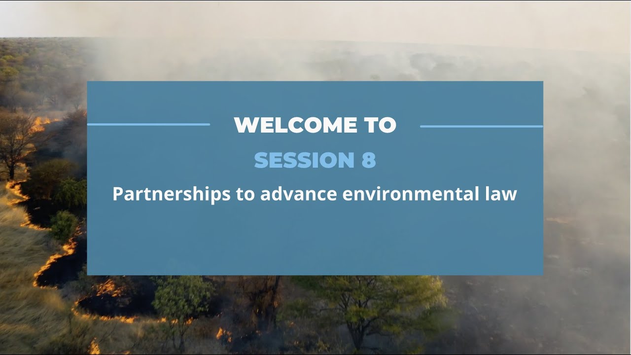 Session 8 - Partnerships to Advance Environmental Law