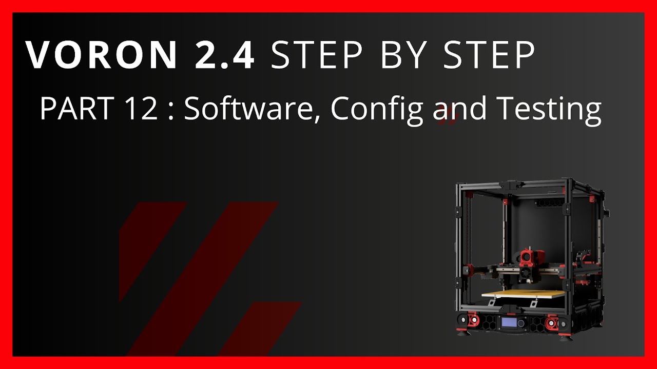 Voron 2.4 Step By Step Part 12 Software, Configuration and Testing