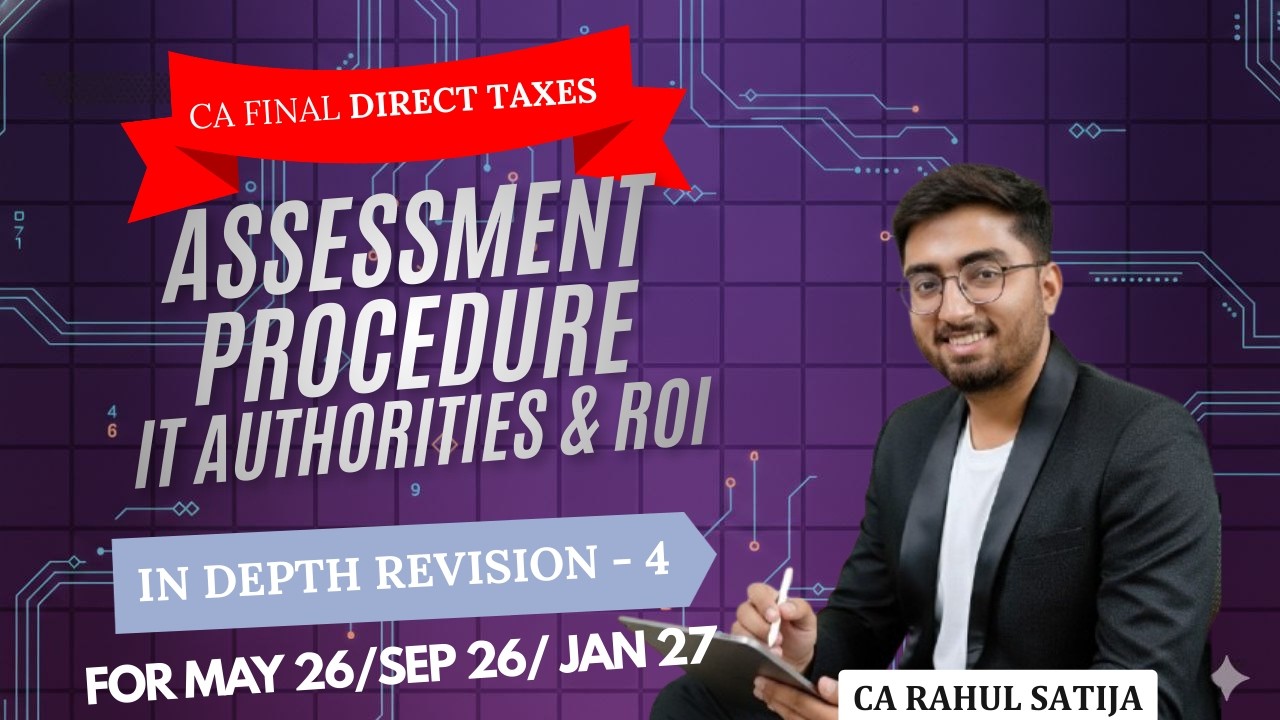 CA FINAL DT INDEPTH REVISION | IT Authorities, ROI and Assessment Procedure | MAY-26/SEP-26/JAN-27