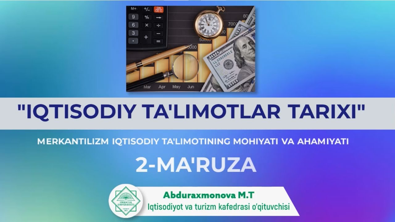 Merkantlilizm iqtisodiy ta'limotining mohiyati va ahamiyati