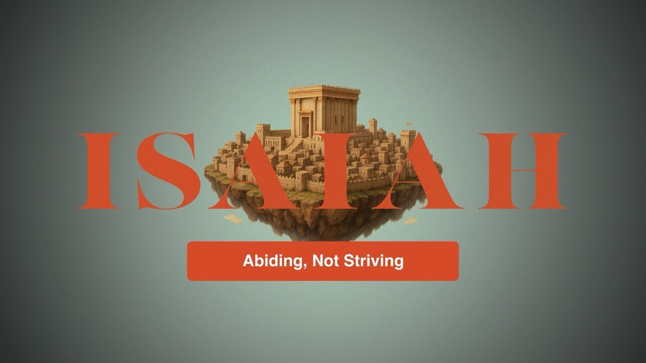 ABIDING, NOT STRIVING || Scot Pollok || Isaiah